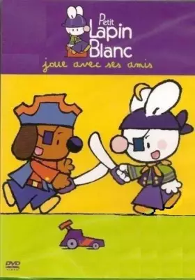 Couverture du produit · Petit Lapin Blanc-Joue avec Ses Amis