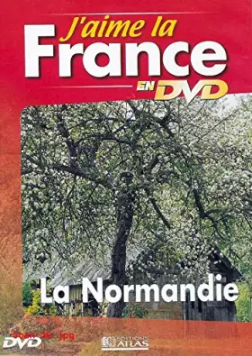 Couverture du produit · J'AIME LA FRANCE EN DVD : LA NORMANDIE / EDITIONS ATLAS