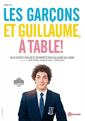 Couverture du produit · Les Garçons et Guillaume, à table ! (César® 2014 du meilleur film et du meilleur acteur)