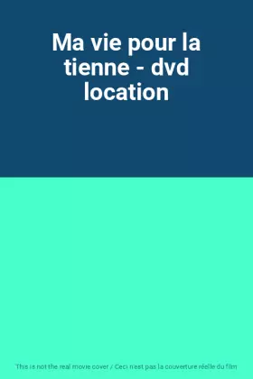 Couverture du produit · Ma vie pour la tienne - dvd location