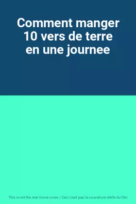 Couverture du produit · Comment manger 10 vers de terre en une journee