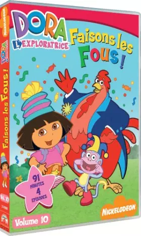 Couverture du produit · Dora l'exploratrice, Vol.10 : Faisons les fous !