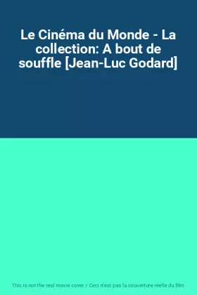 Couverture du produit · Le Cinéma du Monde - La collection: A bout de souffle [Jean-Luc Godard]