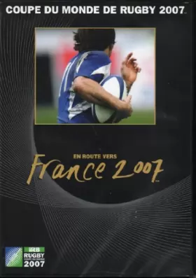 Couverture du produit · coupe du monde de Rugby 2007 En Route Vers France 2007