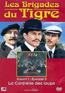 Couverture du produit · LES BRIGADES DU TIGRE SAISON 1 - EPISODE 5 / LA CONFRERIE DES LOUPS