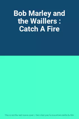 Couverture du produit · Bob Marley and the Waillers : Catch A Fire