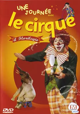 Couverture du produit · Une Journée avec Le Cirque Il Florilegio