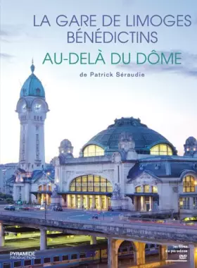 Couverture du produit · La Gare de Limoges bénédictins + Au delà du Dôme