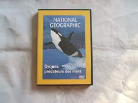 Couverture du produit · National Geographic : Orques, prédateurs des mers