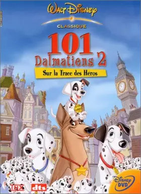 Couverture du produit · Les 101 dalmatiens 2, sur la trace des héros
