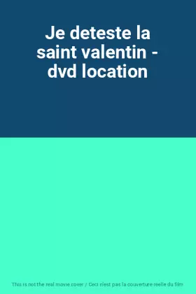 Couverture du produit · Je deteste la saint valentin - dvd location