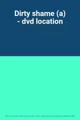 Couverture du produit · Dirty shame (a) - dvd location