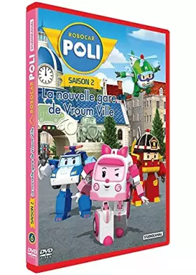 Couverture du produit · Robocar Poli-Saison 2-6-La Nouvelle Gare de Vroum Ville