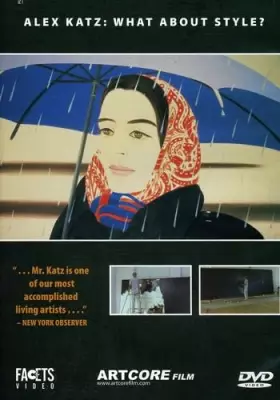 Couverture du produit · What About Style Alex Katz: A Painter's Painter