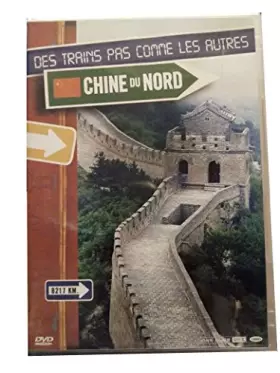 Couverture du produit · Des Trains Pas Comme Les Autres : Chine Du Nord