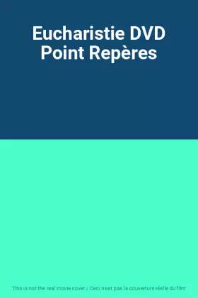 Couverture du produit · Eucharistie DVD Point Repères