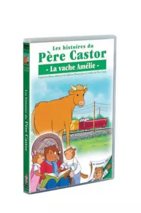 Couverture du produit · Les Histoires du Père Castor : La vache Amélie