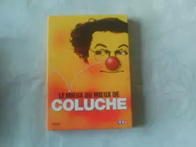 Couverture du produit · Coluche : le mieux du mieux