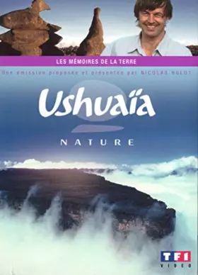 Couverture du produit · Ushuaïa Nature-Les mémoires de la Terre