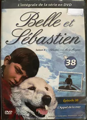 Couverture du produit · BELLE ET SEBASTIEN l'integrale de la serie en DVD: épisode 38 (l'appel de la mer))