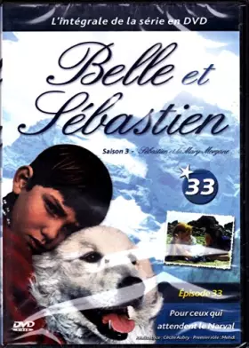 Couverture du produit · BELLE ET SEBASTIEN/l'intégrale de la série en dvd/épisode 33