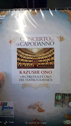 Couverture du produit · concerto di capodanno kazushi ono ORCHESTRA E CORO DEL TEATRO LA FENICE