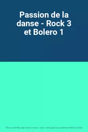 Couverture du produit · Passion de la danse - Rock 3 et Bolero 1