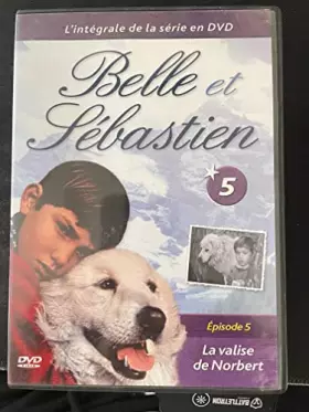 Couverture du produit · BELLE ET SEBASTIEN EPISODE 5 LA VALISE DE NORBERT