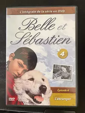 Couverture du produit · BELLE ET SEBASTIEN EPISODE 4 L'ETRANGER
