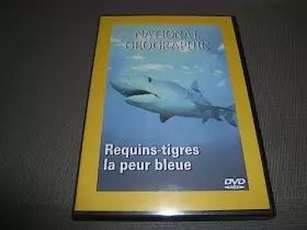 Couverture du produit · National Geographic : Requins-tigres, la peur bleue