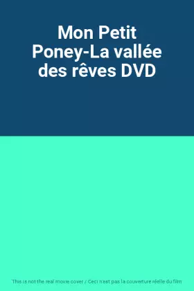 Couverture du produit · Mon Petit Poney-La vallée des rêves DVD