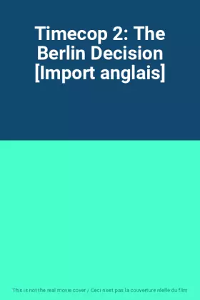 Couverture du produit · Timecop 2: The Berlin Decision [Import anglais]