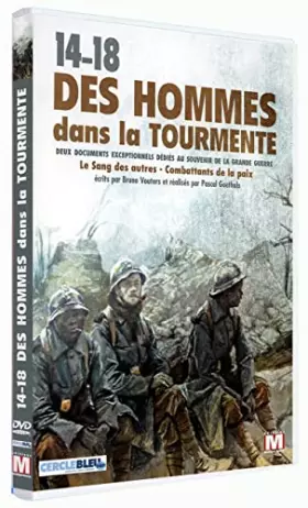 Couverture du produit · 14-18-Des Hommes dans la tourmente