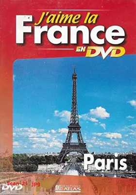 Couverture du produit · J'AIME LA FRANCE EN DVD : PARIS / EDITIONS ATLAS