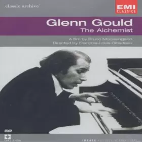 Couverture du produit · Collection Classic Archive : Glenn Gould - L'Alchimiste