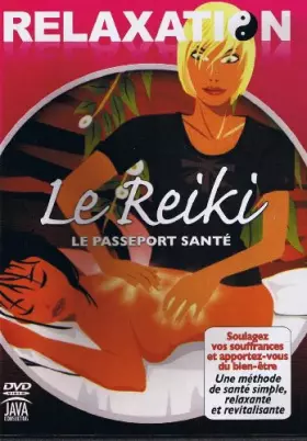 Couverture du produit · Le Reiki : Le Passeport Santé, Soulagez vos souffrances et Apportez-vous du bien-être