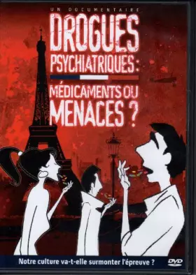 Couverture du produit · Drogues psychiatriques : médicaments ou menaces (DVD)