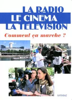 Couverture du produit · La radio, le cinéma, la télévision, comment ça marche ?