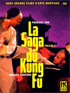 Couverture du produit · La Saga du Kung Fu - Vol.3 : Prodigal Son / Miracle Fighter