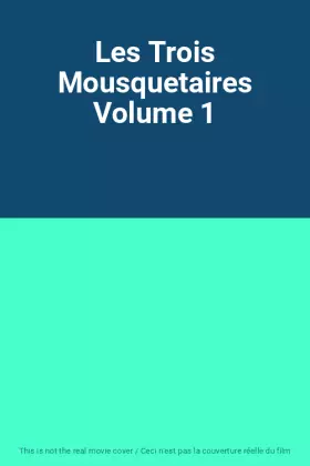 Couverture du produit · Les Trois Mousquetaires Volume 1