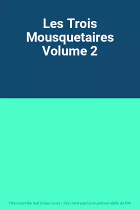 Couverture du produit · Les Trois Mousquetaires Volume 2