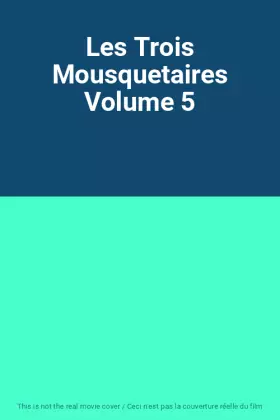 Couverture du produit · Les Trois Mousquetaires Volume 5