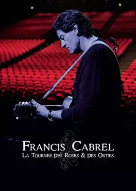 Couverture du produit · Francis Cabrel-La tournée des Roses & des orties