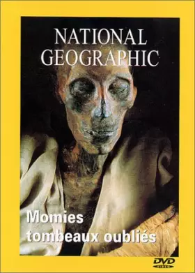 Couverture du produit · National Geographic : Momies, tombeaux oubliés