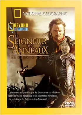Couverture du produit · National Geographic : Le Seigneur des Anneaux, le retour du Roi - Beyond the Movie