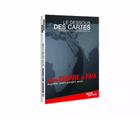 Couverture du produit · Les dessous des cartes : entre guerre et paix