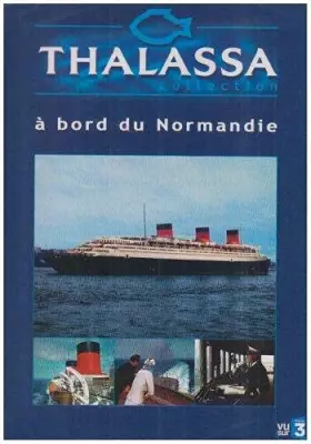 Couverture du produit · Thalassa : A bord du Normandie