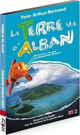 Couverture du produit · La terre vue d'Alban, volume 2 par Yann Arthus-Bertrand