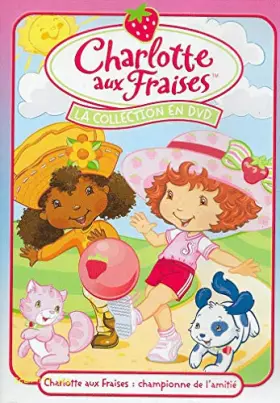 Couverture du produit · CHARLOTTE AUX FRAISES - CHAMPIONNE DE L'AMITIE