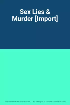 Couverture du produit · Sex Lies & Murder [Import]